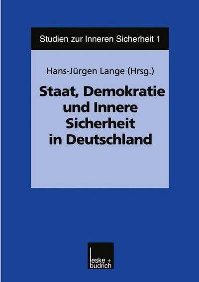 Cover for Hans-j Rgen Lange · Staat, Demokratie Und Innere Sicherheit in Deutschland - Studien Zur Inneren Sicherheit (Paperback Book) [2000 edition] (2000)