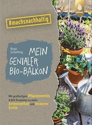 Cover for Birgit Schattling · Mein genialer Bio-Balkon (Book) (2023)