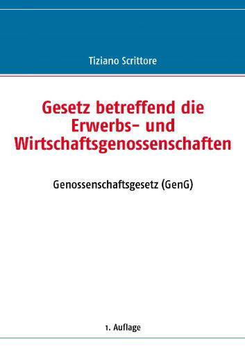 Cover for Tiziano Scrittore · Gesetz Betreffend Die Erwerbs- Und Wirtschaftsgenossenschaften (Taschenbuch) [German edition] (2007)
