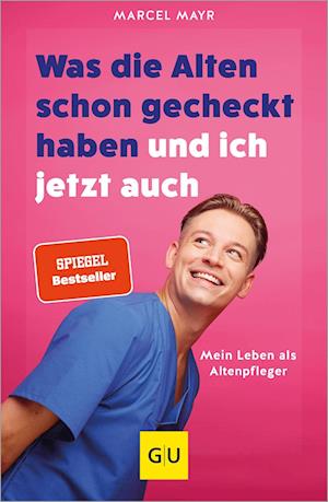 Was die Alten schon gecheckt haben und ich jetzt auch - Marcel Mayr - Böcker - Gräfe und Unzer Autorenverlag ein Imprin - 9783833892677 - 6 maj 2024