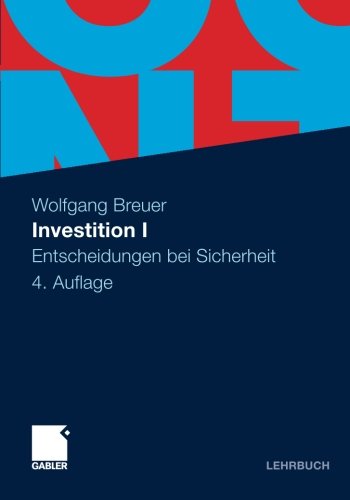 Cover for Wolfgang Breuer · Investition I: Entscheidungen Bei Sicherheit (Paperback Book) [4th 4., Akt. U. Uberarb. Aufl. 2011 edition] (2011)