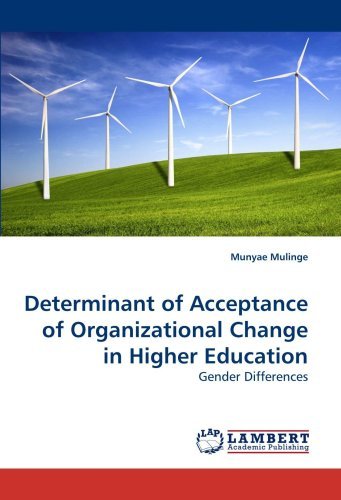 Determinant of Acceptance of Organizational Change in Higher Education: Gender Differences - Munyae Mulinge - Books - LAP Lambert Academic Publishing - 9783838305677 - November 9, 2009