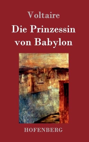 Cover for Voltaire · Die Prinzessin Von Babylon (Hardcover Book) (2015)