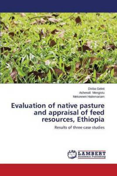 Cover for Mekonnen Hailemariam · Evaluation of Native Pasture and Appraisal of Feed Resources, Ethiopia: Results of Three Case Studies (Pocketbok) (2011)