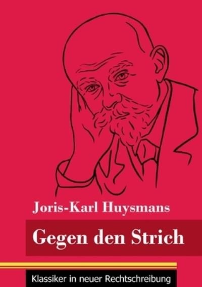 Cover for Joris Karl Huysmans · Gegen den Strich (Paperback Bog) (2021)