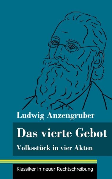 Cover for Ludwig Anzengruber · Das vierte Gebot (Hardcover Book) (2021)