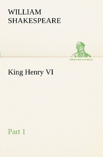 Cover for William Shakespeare · King Henry Vi, Part 1 (Tredition Classics) (Taschenbuch) (2012)
