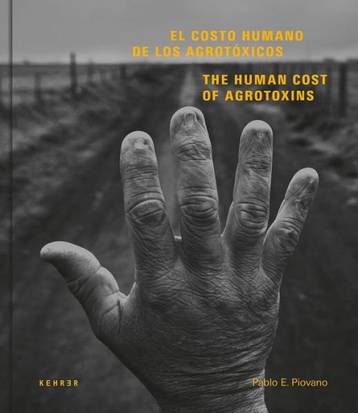 Cover for Pablo E Piovano · The Human Cost: Agrotoxins in Argentina (Hardcover Book) (2017)