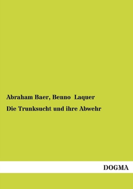 Cover for Benno Laquer · Die Trunksucht Und Ihre Abwehr (Paperback Book) [German edition] (2012)