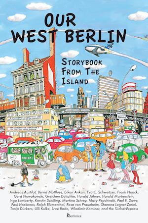 Our West Berlin - Eva Schweitzer - Książki - Berlinica Publishing - 9783960260677 - 1 grudnia 2023