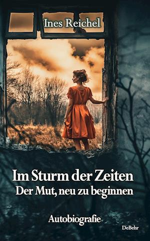 Cover for Daniela Behr · Im Sturm der Zeiten - Der Mut, neu zu beginnen - Autobiografie (Book) (2024)