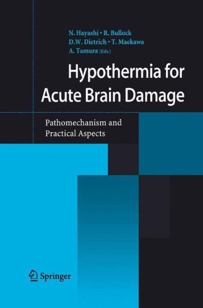 Cover for N Hayashi · Hypothermia for Acute Brain Damage: Pathomechanism and Practical Aspects (Paperback Book) [Softcover reprint of the original 1st ed. 2004 edition] (2012)