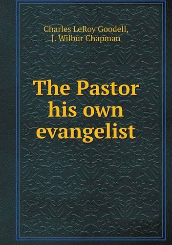 Cover for J. Wilbur Chapman · The Pastor His Own Evangelist (Paperback Book) (2013)