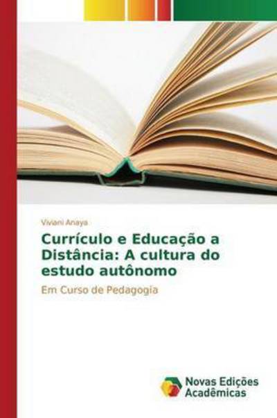 Cover for Anaya Viviani · Curriculo E Educacao a Distancia: a Cultura Do Estudo Autonomo (Taschenbuch) (2015)