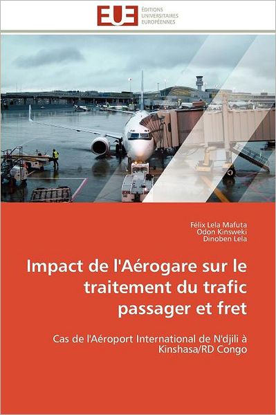 Cover for Dinoben Lela · Impact De L'aérogare Sur Le Traitement Du Trafic Passager et Fret: Cas De L'aéroport International De N'djili À Kinshasa/rd Congo (Paperback Book) [French edition] (2018)