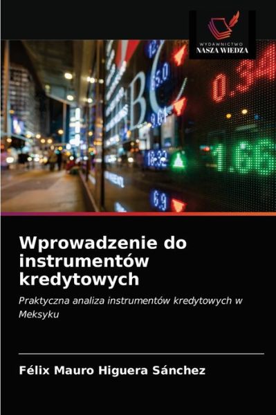 Cover for Félix Mauro Higuera Sánchez · Wprowadzenie do instrumentow kredytowych (Paperback Book) (2021)