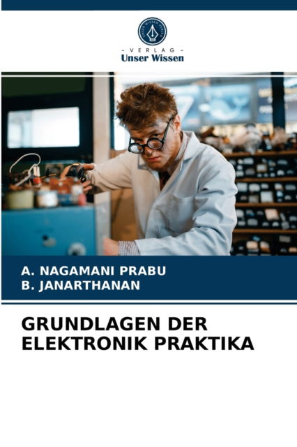 Cover for A Nagamani Prabu · Grundlagen Der Elektronik Praktika (Paperback Book) (2021)