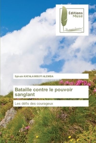 Cover for Sylvain Katala Mbuyi Alemba · Bataille contre le pouvoir sanglant (Paperback Book) (2021)