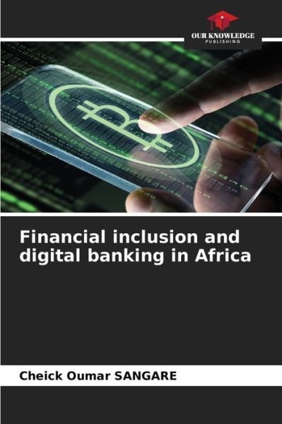 Cover for Cheick Oumar Sangaré · Financial inclusion and digital banking in Africa (Pocketbok) (2021)