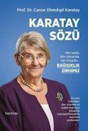 Cover for Canan Efendigil Karatay · Karatay Sözü - Her yasta Her zamanda Her kosulda Bagisiklik Zirhimiz (Paperback Book) (2022)