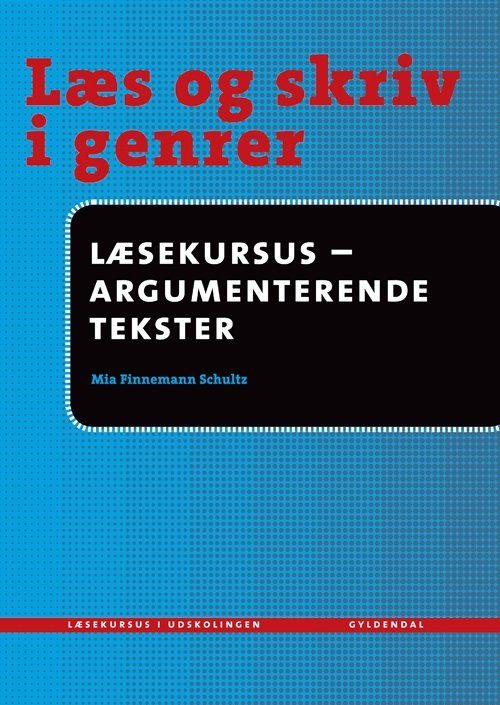 Cover for Mia Finnemann Schultz · Læs og skriv i genrer: Læs og skriv i genrer - Læsekursus - Argumenterende tekster (Hæftet bog) [1. udgave] (2009)