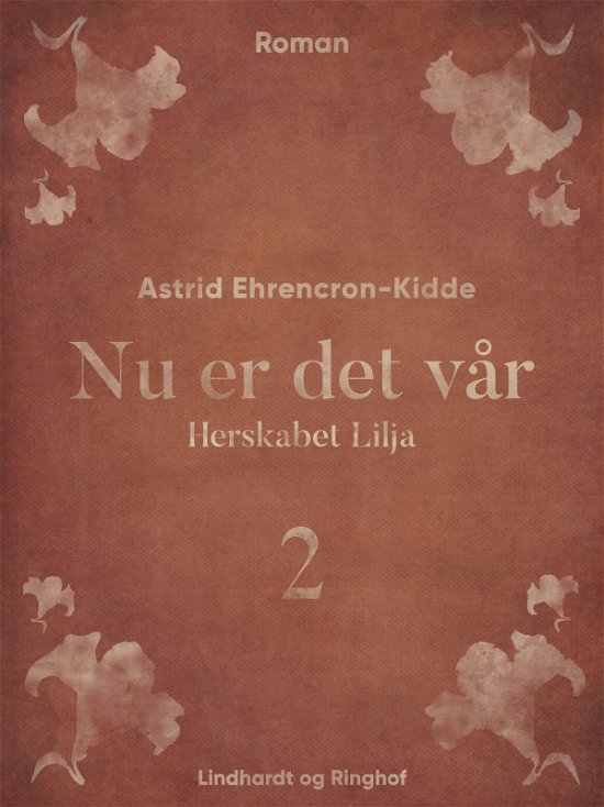 Cover for Astrid Ehrencron-Kidde · Herskabet Lilja: Nu er det vår (Sewn Spine Book) [1th edição] (2019)