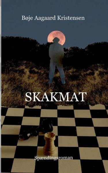 Cover for Bøje Aagaard Kristensen · Skakmat (Paperback Bog) [1. udgave] (2022)
