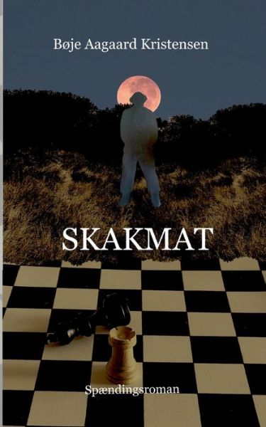 Cover for Bøje Aagaard Kristensen · Skakmat (Taschenbuch) [1. Ausgabe] (2022)