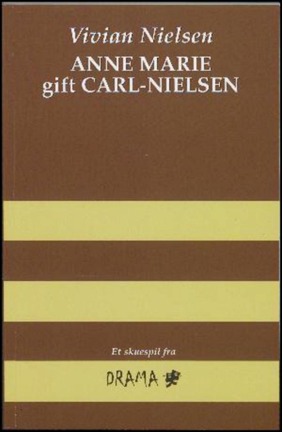 Anne Marie gift Carl-Nielsen - Vivian Nielsen - Bøker - Drama - 9788771670677 - 30. april 2017