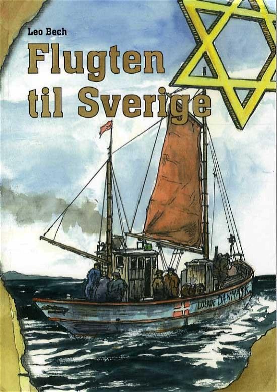 Cover for Leo Bech · Flugten til Sverige (Hæftet bog) [1. udgave] (2014)