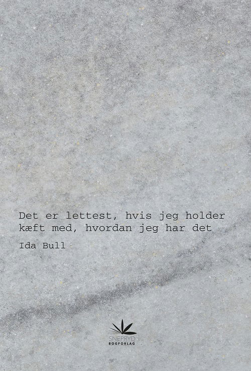Det er lettest, hvis jeg holder kæft med, hvordan jeg har det - Ida Bruhn Bull - Books - Forlaget Snepryd - 9788793377677 - August 17, 2020