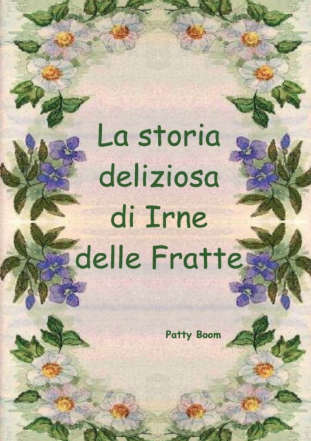 Cover for Patty Boom · La storia deliziosa di Irne delle Fratte (Paperback Book) (2019)