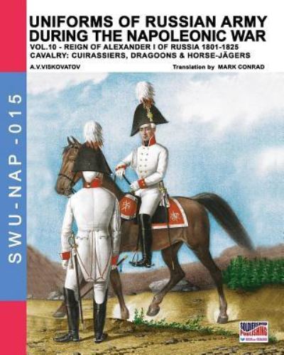 Cover for Luca Stefano Cristini · Uniforms of Russian army during the Napoleonic war vol.10 (Paperback Book) (2016)