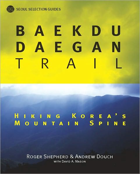 Cover for Roger Shepherd · Baekdu Daegan Trail: Hiking Korea's Mountain Spine (Paperback Book) (2011)