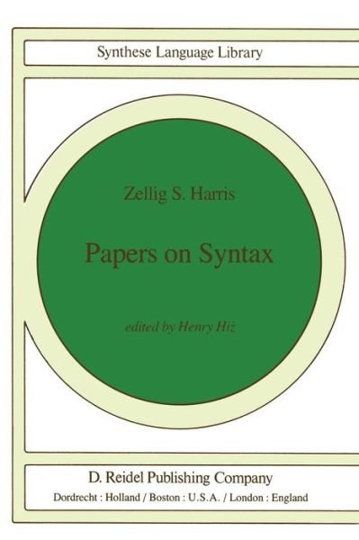 Z. Harris · Papers on Syntax - Studies in Linguistics and Philosophy (Taschenbuch) [Softcover reprint of the original 1st ed. 1981 edition] (1981)