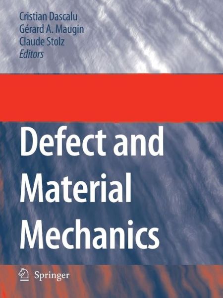 C Dascalu · Defect and Material Mechanics: Proceedings of the International Symposium on Defect and Material Mechanics (ISDMM), held in Aussois, France, March 25-29, 2007 (Paperback Book) [Softcover reprint of hardcover 1st ed. 2008 edition] (2010)