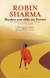 Cover for Robin Sharma · Munken som sålde sin Ferrari : en berättelse om att uppfylla sina drömmar och förverkliga sig själv (Hardcover Book) (2007)