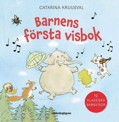 Cover for Catarina Kruusval · Barnens första visbok : 12 klassiska barnvisor (Bound Book) (2022)