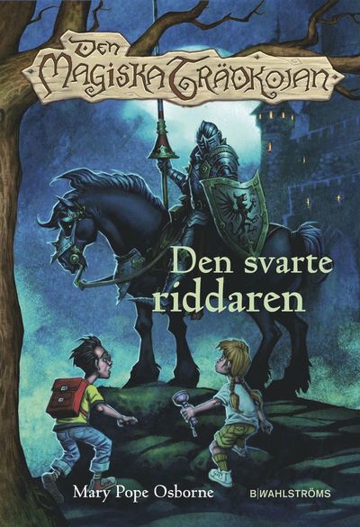 Cover for Mary Pope Osborne · Den magiska trädkojan. Den svarte riddaren (Hardcover Book) (2012)