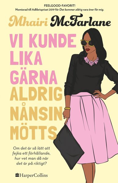 Vi kunde lika gärna aldrig nånsin mötts - Mhairi McFarlane - Boeken - HarperCollins Nordic - 9789150948677 - 28 mei 2020