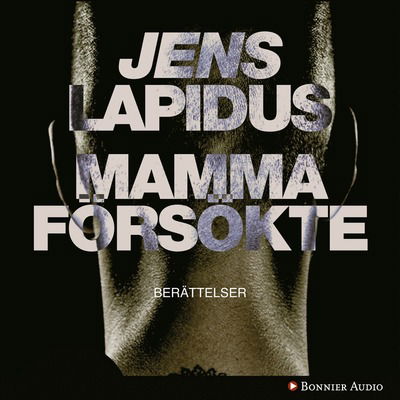 Mamma försökte - Jens Lapidus - Music - Bonnier Audio - 9789174331677 - August 30, 2012