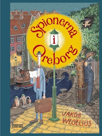 Cover for Jakob Wegelius · Spionerna i Oreborg (Innbunden bok) (2019)