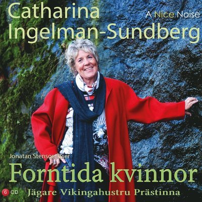 Cover for Catharina Ingelman-Sundberg · Forntida kvinnor : jägare, vikingahustru, prästinna (Hörbuch (CD)) (2020)