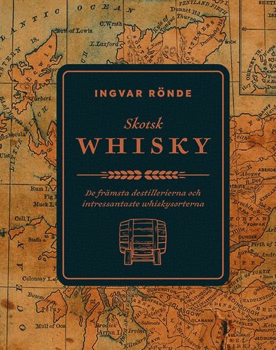 Cover for Ingvar Rönde · Skotsk whisky : de främsta destillerierna och bästa whiskeysorterna (Hardcover Book) (2021)