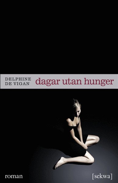 Cover for Delphine de Vigan · Dagar utan hunger (ePUB) (2013)