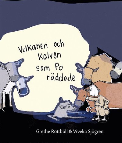 Cover for Grethe Rottböll · Vulkanen och kalven som Po räddade (Bound Book) (2016)