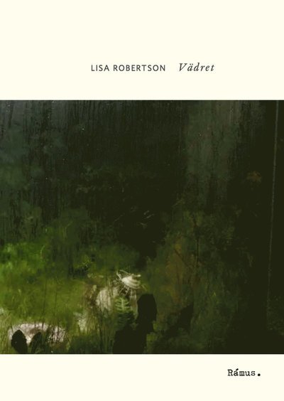 Cover for Lisa Robertson · Vädret (Book) (2017)