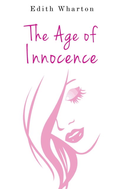 The Age of Innocence - Edith Wharton - Kirjat - Repro Books Limited - 9789355220677 - maanantai 1. marraskuuta 2021