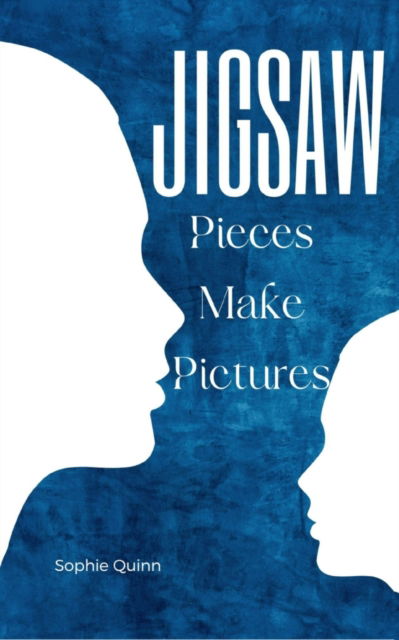 Jigsaw Pieces Make Pictures - Sophie Quinn - Books - BookLeaf Publishing - 9789357440677 - February 1, 2023