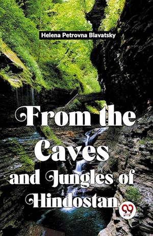 Cover for Helena Petrovna Blavatsky · From the Caves and Jungles of Hindostan (Paperback Book) (2023)